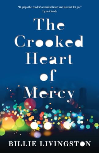9780345815385: The Crooked Heart of Mercy