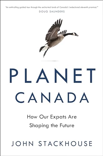 Stock image for Planet Canada : How Our Expats Are Shaping the Future for sale by Better World Books: West