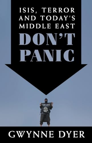 Imagen de archivo de Don't Panic : ISIS, Terror and Today's Middle East a la venta por Better World Books: West