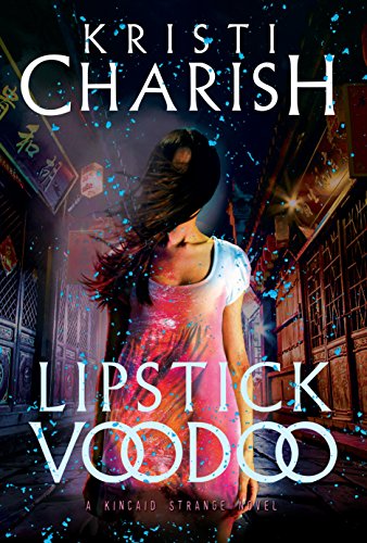 Beispielbild fr Lipstick Voodoo: The Kincaid Strange Series, Book Two zum Verkauf von Buchpark