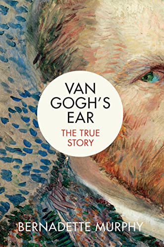 Beispielbild fr Van Gogh's Ear: The True Story zum Verkauf von SecondSale