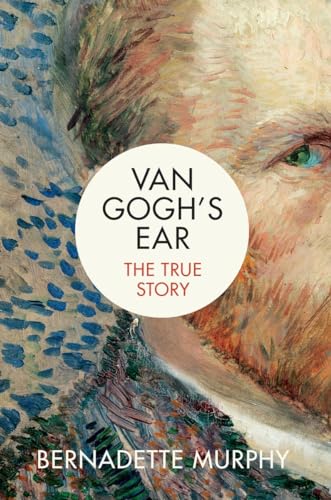 Stock image for Van Gogh's Ear: The True Story for sale by Better World Books