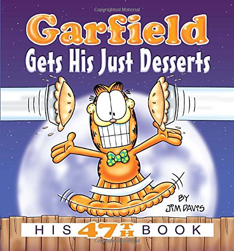 Stock image for Garfield Gets His Just Desserts: His 47th Book for sale by Front Cover Books