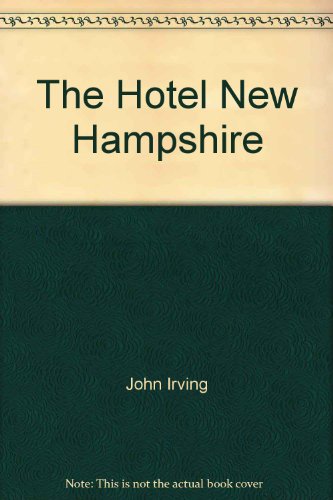 9780345915634: The Hotel New Hampshire.