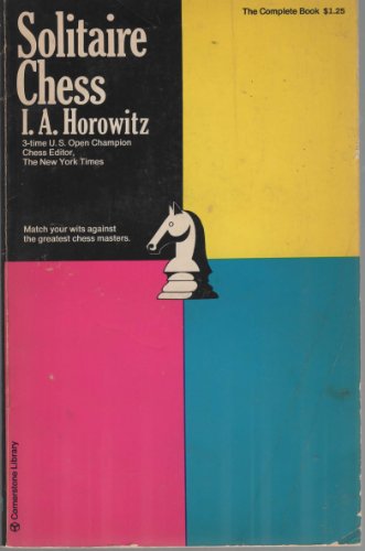 Solitaire Chess (9780346119390) by I. A. Horowitz