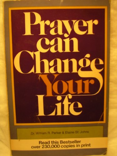Stock image for Prayer Can Change Your Life for sale by Faith In Print