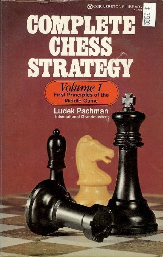 Imagen de archivo de Complete Chess Strategy, Volume 1: First Principles of the Middle Game a la venta por Wonder Book