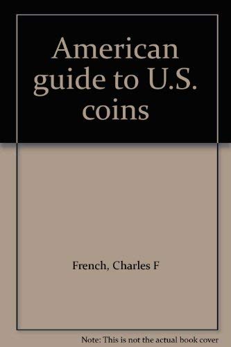 Imagen de archivo de American guide to U.S. coins a la venta por arcfoundationthriftstore