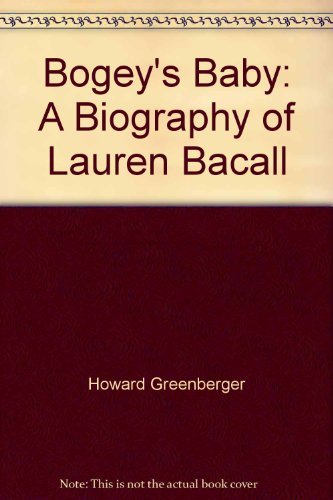 Beispielbild fr Bogey's Baby: A Biography of Lauren Bacall zum Verkauf von Wonder Book