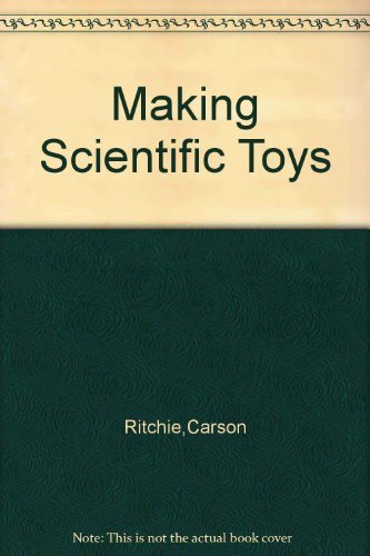 Stock image for MAKING SCIENTIFIC TOYS for sale by David H. Gerber Books (gerberbooks)