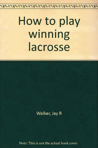 9780346124677: How to play winning lacrosse
