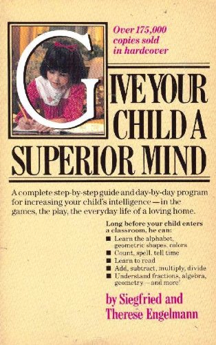 Stock image for Give Your Child a Superior Mind: A Program for the Preschool Child for sale by ThriftBooks-Dallas