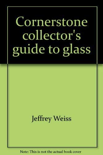 Beispielbild fr Cornerstone Collector's Guide to Glass zum Verkauf von Better World Books