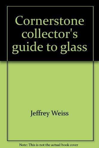 Imagen de archivo de Cornerstone Collector's Guide to Glass a la venta por Better World Books