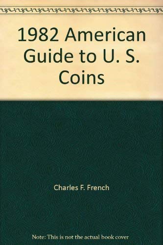 Stock image for 1982 American Guide to U. S. Coins for sale by Mountain Books