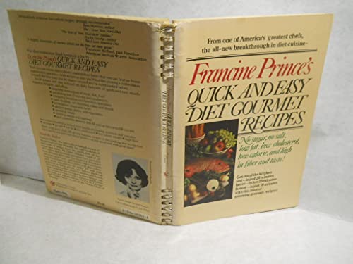 Stock image for Francine Prince's Quick and Easy Diet Gourmet Recipes: Delicious Gourmet Cuisine in As Little As 10 Minutes! No Sugar, No Salt, Low Fat, Low Cholest for sale by ThriftBooks-Dallas