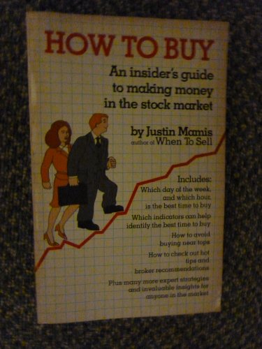 9780346125865: How to Buy: An Insider's Guide to Making Money in the Stock Market