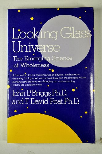 Stock image for Looking glass universe: The emerging science of wholeness for sale by Once Upon A Time Books