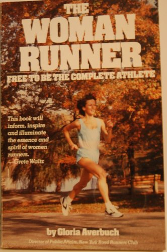 Stock image for The Woman Runner : Free to Be the Complete Athlete for sale by Better World Books