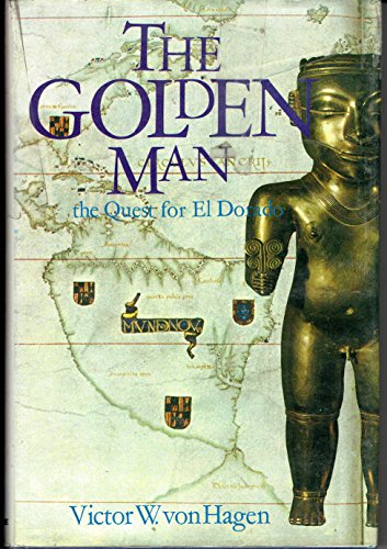 Beispielbild fr The Golden Man : A Quest for el Dorado zum Verkauf von Better World Books