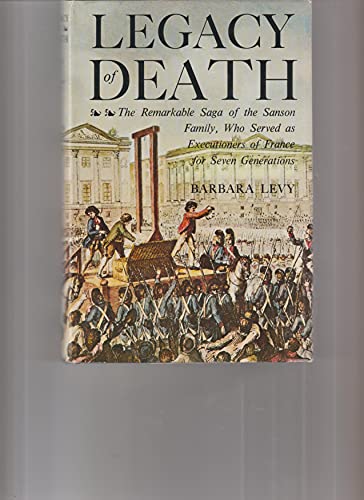Beispielbild fr Legacy of Death: Seven Generations of French Executioners zum Verkauf von WorldofBooks