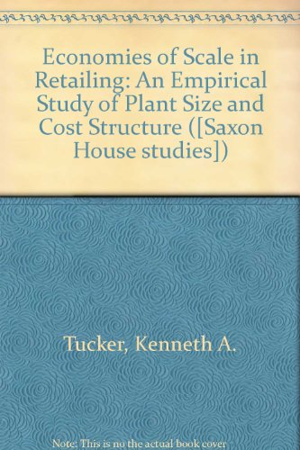 Beispielbild fr Economies of Scale in Retailing: An Empirical Study of Plant Size and Cost Structure zum Verkauf von Anybook.com