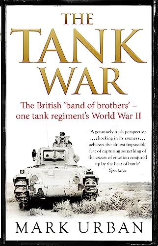 Beispielbild fr The Tank War: The British Band of Brothers " One Tank Regiments World War II zum Verkauf von AwesomeBooks