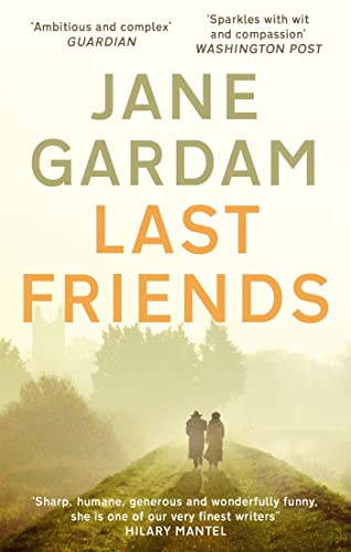 9780349000169: Last Friends: From the Orange Prize shortlisted author