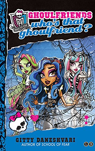 9780349001234: Who's That Ghoulfriend?: Ghoulfriends Forever Book 3 (Monster High)