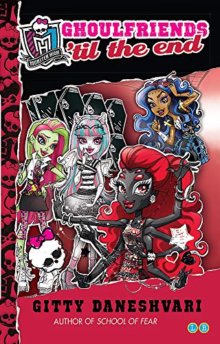 Beispielbild fr Monster High: 04 Ghoulfriends 'til the End: Ghoulfriends Forever Book 4 (Monster High: Ghoulfriends Forever) zum Verkauf von WorldofBooks