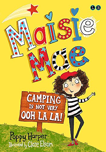 Stock image for Camping is Not Very Ooh La La!: Book 3 (Maisie Mae) for sale by WorldofBooks
