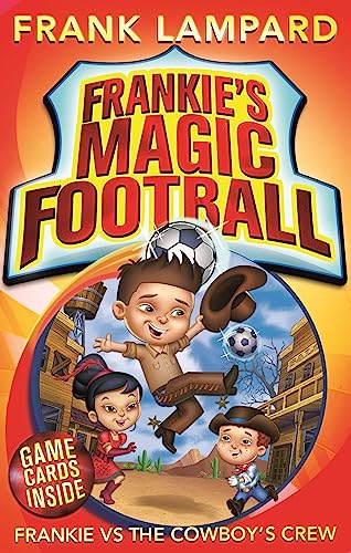Stock image for Frankie vs The Cowboy's Crew: Book 3 (Frankie's Magic Football) for sale by WorldofBooks