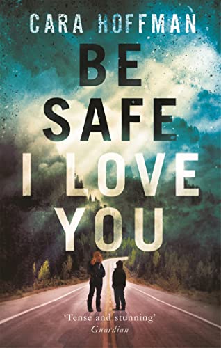 Stock image for Be Safe I Love You for sale by WorldofBooks