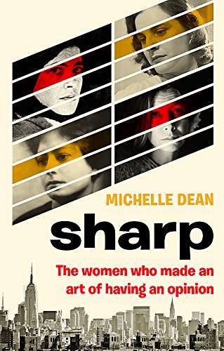 Stock image for Sharp : The Women Who Made an Art of Having an Opinion for sale by Better World Books