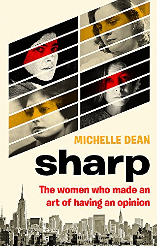 Stock image for Sharp: The Women Who Made an Art of Having an Opinion for sale by WorldofBooks