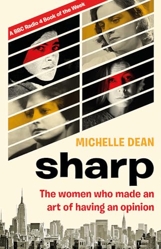 Imagen de archivo de Sharp: The Women Who Made an Art of Having an Opinion a la venta por AwesomeBooks