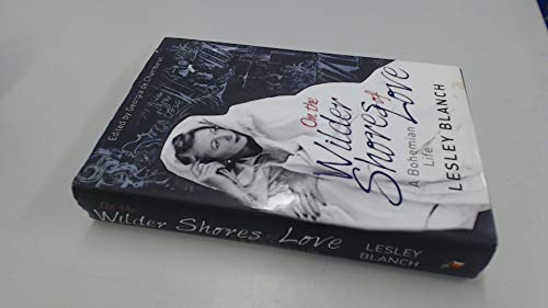 Stock image for On the Wilder Shores of Love: A Bohemian Life for sale by AwesomeBooks