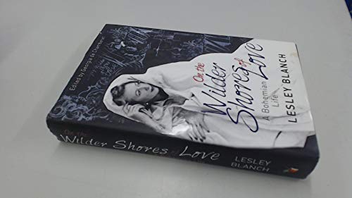 9780349005447: On the Wilder Shores of Love: A Bohemian Life