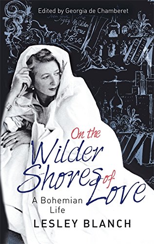 Imagen de archivo de On the Wilder Shores of Love: A Bohemian Life a la venta por Goodwill of Colorado