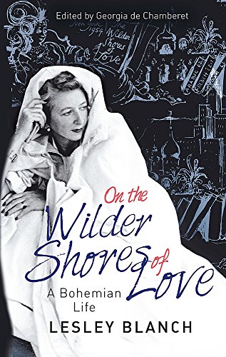 9780349005461: On the Wilder Shores of Love: A Bohemian Life