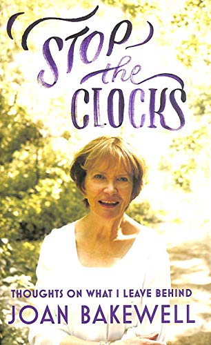 Beispielbild fr Stop the Clocks: Thoughts on What I Leave Behind zum Verkauf von WorldofBooks