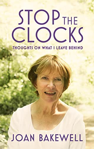 Beispielbild fr Stop the Clocks: Thoughts on What I Leave Behind zum Verkauf von WorldofBooks