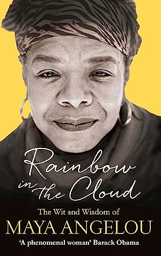 Beispielbild fr Rainbow in the Cloud: The Wit and Wisdom of Maya Angelou zum Verkauf von Goldstone Books