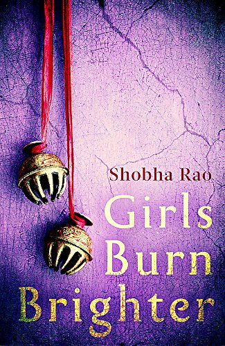 Beispielbild fr Girls Burn Brighter: Shobha Rao zum Verkauf von WorldofBooks