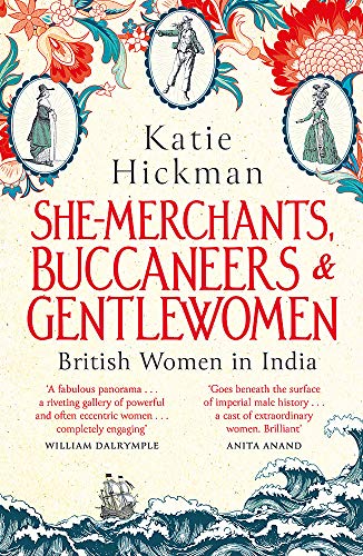 Beispielbild fr She-Merchants, Buccaneers and Gentlewomen: British Women in India zum Verkauf von WorldofBooks