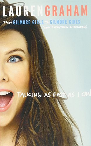Imagen de archivo de Talking As Fast As I Can: From Gilmore Girls to Gilmore Girls, and Everything in Between a la venta por Goodwill Books