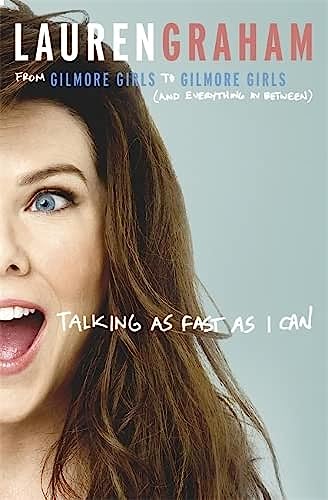 Imagen de archivo de Talking As Fast As I Can: From Gilmore Girls to Gilmore Girls, and Everything in Between a la venta por WorldofBooks