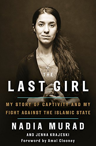 Stock image for The Last Girl: My Story Of Captivity & My Fight Against The Islamic State for sale by THE CROSS Art + Books