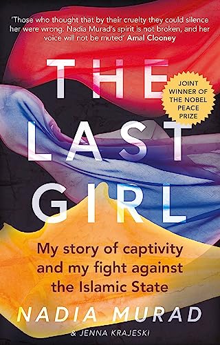 Stock image for The Last Girl : My Story of Captivity and My Fight Against the Islamic State for sale by Better World Books Ltd