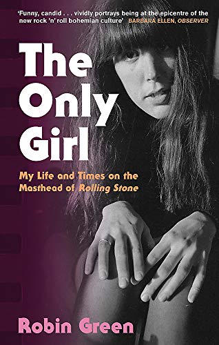 Beispielbild fr The Only Girl: My Life and Times on the Masthead of Rolling Stone zum Verkauf von ThriftBooks-Atlanta